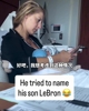 老詹球迷一心想给刚出生的儿子起名勒布朗（詹姆斯）😂...